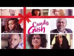 Video: CANDY CRUSH SEASON 2 - RUTH KADIRI | ESTHER AUDU  LATEST Nigerian Movies
